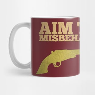 Aim To Misbehave Mug